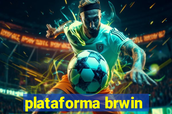 plataforma brwin